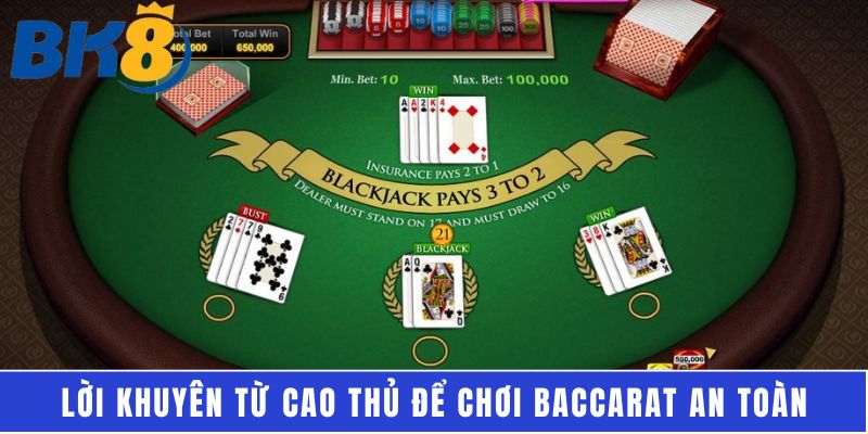 Lời khuyên từ cao thủ để chơi baccarat an toàn